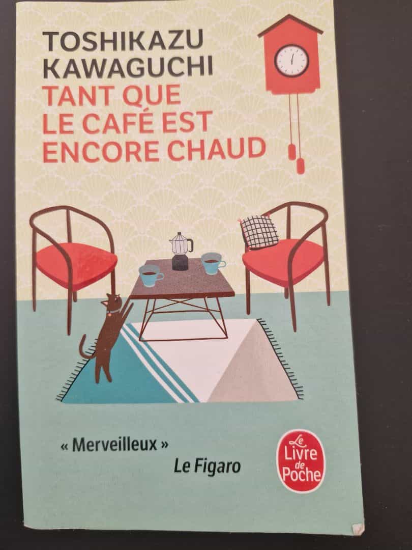 Toshikazu Kawaguchi - Tant que le café est chaud (Pocket)